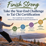 Finish Strong: Take the Year-End Challenge to Tai Chi Certification